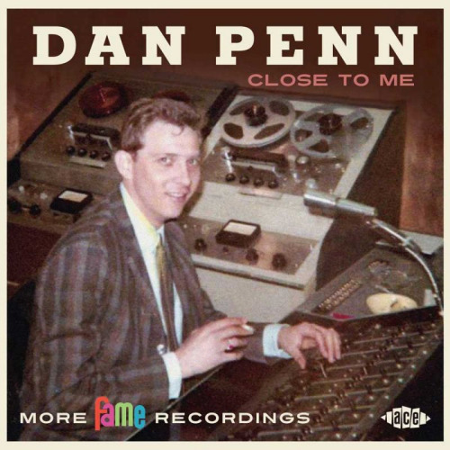 PENN, DAN - CLOSE TO ME: MORE FAME RECORDINGSPENN, DAN - CLOSE TO ME - MORE FAME RECORDINGS.jpg